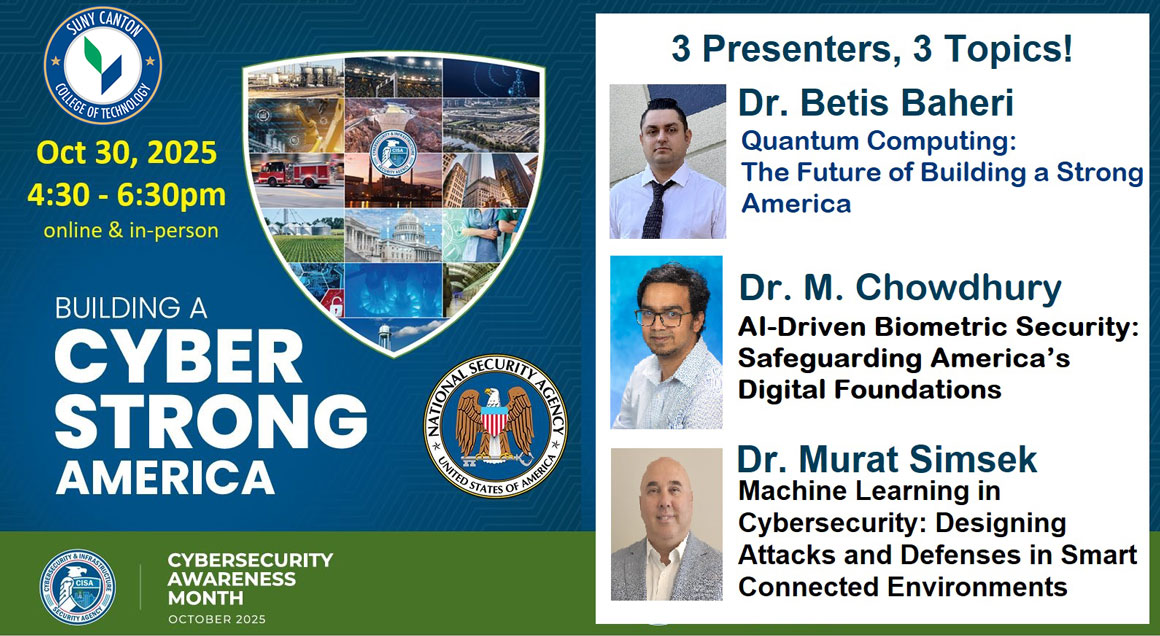Building a Cyber Strong America - Oct. 30, 2025 - Dr. Betis Baheri, Dr. M. Chowdhury, Dr. Murat Simsek, see above for more details.